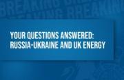 Thumbnail for article : Russia-Ukraine And UK Energy: Factsheet