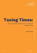 Thumbnail for article : Taxing Times: Why Scotland Needs New, More And Better Taxes