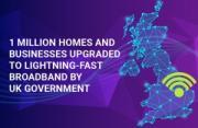 Thumbnail for article : One Million Premises Upgraded To Gigabit Broadband By UK Government