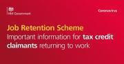 Thumbnail for article : Job Retention Scheme - Information For Tax Credit Claimaints Returning To Work
