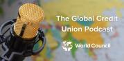 Thumbnail for article : World Council Launches The Global Credit Union Podcast