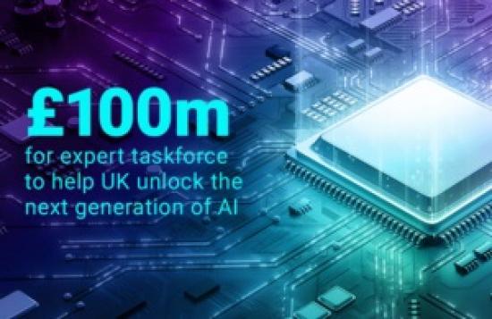 Photograph of Initial £100 Million For Expert Taskforce To Help UK Build And Adopt Next Generation Of Safe AI