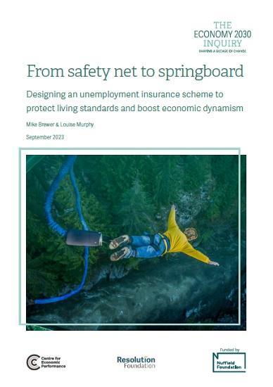 Photograph of From Safety Net To Springboard - Designing An Unemployment Insurance Scheme To Protect Living Standards And Boost Economic Dynamism