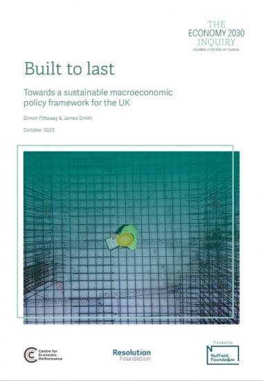 Photograph of Built To Last Towards A Sustainable Macroeconomic Policy Framework For The UK