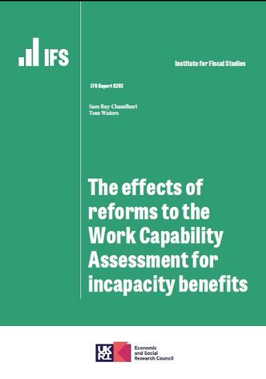 Photograph of The Effects Of Reforms To The Work Capability Assessment For Incapacity Benefits