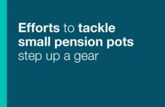Photograph of Efforts To Tackle Small Pension Pots Step Up A Gear
