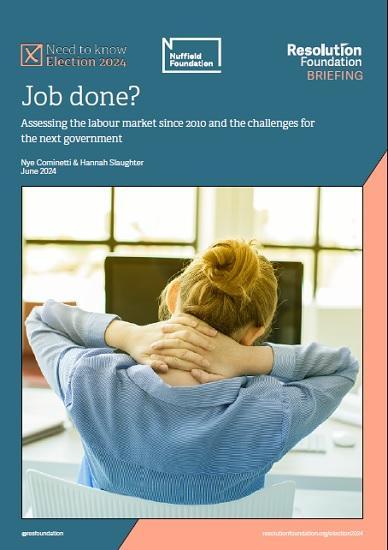 Photograph of Job Done? Assessing The Labour Market Since 2010 And The Challenges For The Next Government