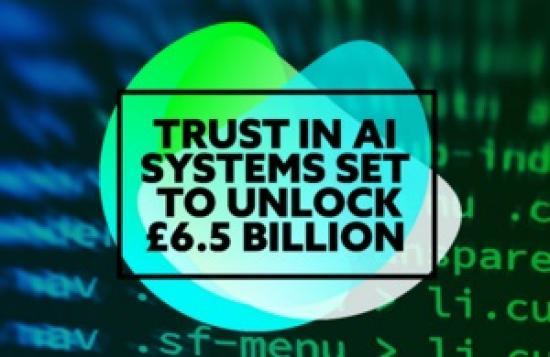 Photograph of Ensuring Trust In AI To Unlock £6.5 Billion Over Next Decade