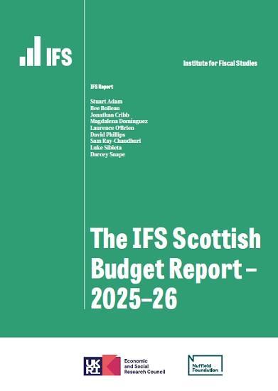 Photograph of The IFS Scottish Budget Report - 2025–26