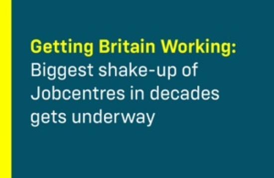 Photograph of Biggest shake-up of Jobcentres in decades gets underway