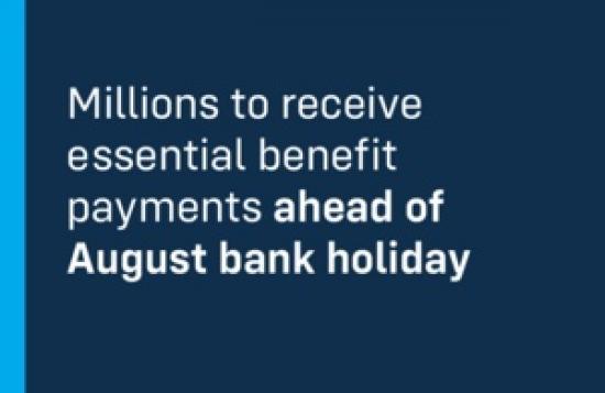 Photograph of Millions to receive essential benefit payments ahead of August bank holiday