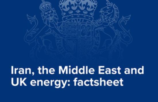 Photograph of Iran, the Middle East and UK Government energy: factsheet
